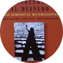 El patriarcado al desnudo por tres feministas materialistas