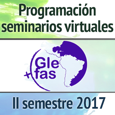 Seminarios virtuales GLEFAS – II semestre 2017