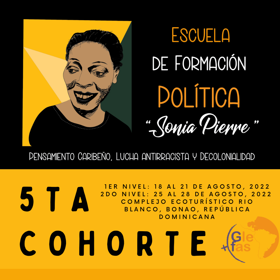 CONVOCATORIA a la 5a Cohorte de la Escuela de Formación Política «Sonia Pierre», Pensamiento Caribeño, Lucha Antirracista y Decolonialidad.
